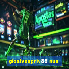 gioalvespriv88 nua